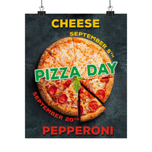 Load image into Gallery viewer, SEPTEMBER - National CHEESE + PEPPERONI PIZZA DAY! Posters