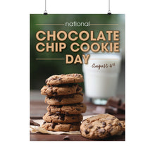 Load image into Gallery viewer, AUGUST - NATIONAL CHOCOLATE CHIP COOKIE DAY! Posters