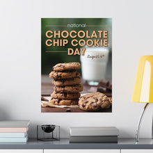 Load image into Gallery viewer, AUGUST - NATIONAL CHOCOLATE CHIP COOKIE DAY! Posters