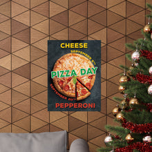 Load image into Gallery viewer, SEPTEMBER - National CHEESE + PEPPERONI PIZZA DAY! Posters