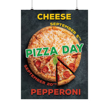 Load image into Gallery viewer, SEPTEMBER - National CHEESE + PEPPERONI PIZZA DAY! Posters