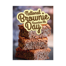 Load image into Gallery viewer, 12/8 NATIONAL BROWNIE DAY Poster is here!
