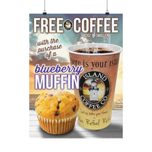 Load image into Gallery viewer, FREE ISLAND COFFEE with Blueberry Muffin Posters
