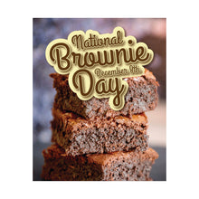 Load image into Gallery viewer, 12/8 NATIONAL BROWNIE DAY Poster is here!
