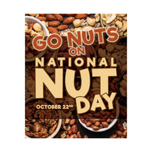 Load image into Gallery viewer, OCTOBER 22 IS NATIONAL NUT DAY! Posters 10/22
