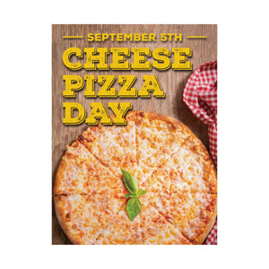 SEPTEMBER - National CHEESE PIZZA DAY! Posters