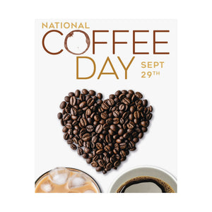 SEPTEMBER IS NATIONAL COFFEE DAY! Posters 9/29