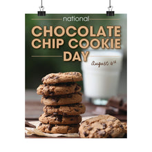 Load image into Gallery viewer, AUGUST - NATIONAL CHOCOLATE CHIP COOKIE DAY! Posters
