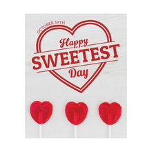 Load image into Gallery viewer, OCTOBER 19 IS NATIONAL SWEETEST DAY! Posters 10/19
