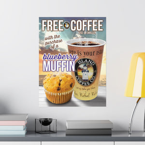 FREE ISLAND COFFEE with Blueberry Muffin Posters