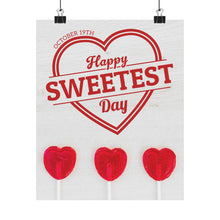 Load image into Gallery viewer, OCTOBER 19 IS NATIONAL SWEETEST DAY! Posters 10/19
