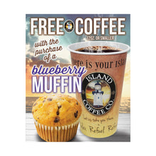 Load image into Gallery viewer, FREE ISLAND COFFEE with Blueberry Muffin Posters

