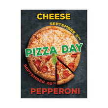 Load image into Gallery viewer, SEPTEMBER - National CHEESE + PEPPERONI PIZZA DAY! Posters
