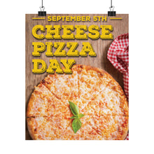 Load image into Gallery viewer, SEPTEMBER - National CHEESE PIZZA DAY! Posters
