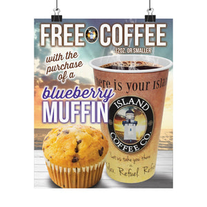 FREE ISLAND COFFEE with Blueberry Muffin Posters