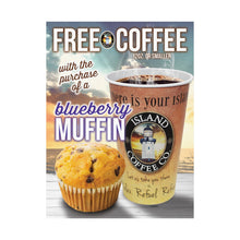 Load image into Gallery viewer, FREE ISLAND COFFEE with Blueberry Muffin Posters
