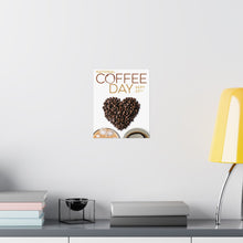 Load image into Gallery viewer, SEPTEMBER IS NATIONAL COFFEE DAY! Posters 9/29
