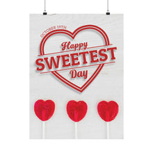 Load image into Gallery viewer, OCTOBER 19 IS NATIONAL SWEETEST DAY! Posters 10/19
